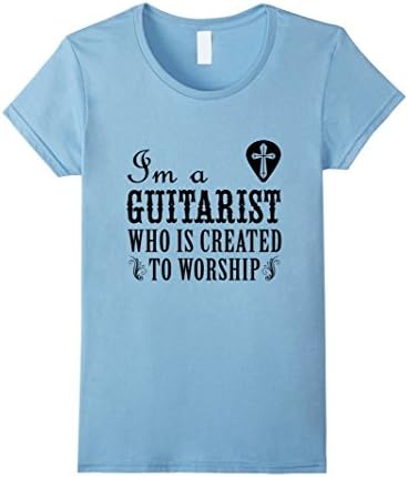 Women's Funny I'm A Guitarist Who Is Created To Worship T-shirt XL Baby Blue
