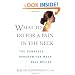 What to do for a Pain in the Neck : The Complete Program for Neck Pain Relief