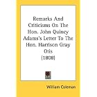 Click here to buy Remarks And Criticisms On The Hon. John Quincy Adams's Letter To The... by  William Coleman.