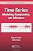 Time Series: Modeling, Computation, and Inference (Chapman & Hall/CRC Texts in Statistical Science)