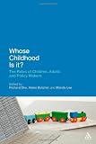Whose Childhood is It?: The Roles of Children, Adults and Policy Makers: Children, Adults, Policy Makers?