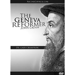 The Geneva Reformer: John Calvin