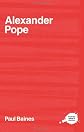 The Complete Critical Guide to Alexander Pope (The Complete Critical Guides to English Literature)
