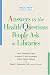 Books : Answers to the Health Questions People Ask in Libraries (Medical Library Association Guides)