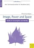 Image, power and space : studies in consumption and identity