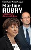 Martine Aubry, les coulisses d'une ambition