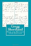 Gregg Shorthand New & Revised 1916 Edition: A Light-Line Phonography for the Million
