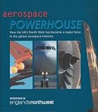 Aerospace powerhouse : how the UK's north west has become a major force in the global aerospace industry