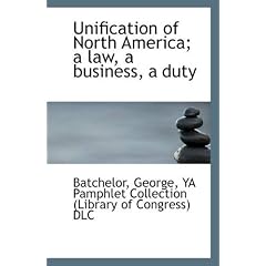 Unification of North America; A Law, a Business, a Duty