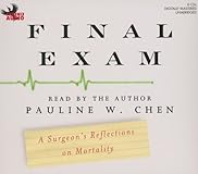 Final Exam: A Surgeon's Reflections on Mortality