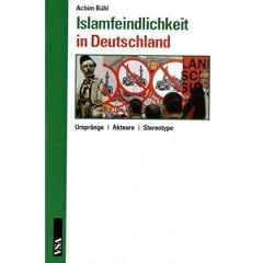Islamfeindlichkeit in Deutschland: Urspr�nge - Akteure - Stereotypen