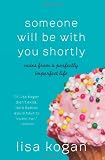 Someone Will Be with You Shortly: Notes from a Perfectly Imperfect Life