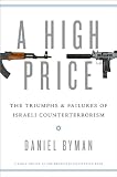 A High Price : The Triumphs and Failures of Israeli Counterterrorism