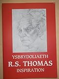 R.S. Thomas : ysbrydoliaeth : inspiration