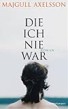 Die ich nie war