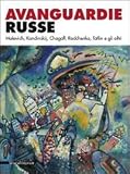 Avanguardie russe. Malevich, Kandinskij, Chagall, Rodchenko, Tatlin e gli altri. Catalogo della mostra (Roma, 5 aprile-2 settembre 2012)