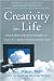 Creativity for Life: Practical Advice on the Artist's Personality, and Career from America's Foremost Creativity Coach