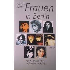 Frauen in Berlin. Mit Kopf und Herz und Hand und Fuss