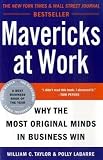 Mavericks at Work: Why the Most Original Minds in Business Win