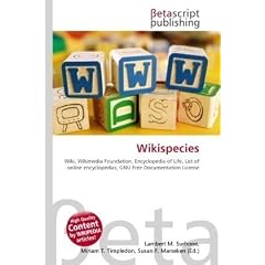 Wikispecies: Wiki, Wikimedia Foundation, Encyclopedia of Life, List of online encyclopedias, GNU Free Documentation License