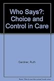 Who says? : choice and control in care