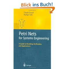 Petri Nets for Systems Engineering: A Guide to Modeling, Verification, and Applications