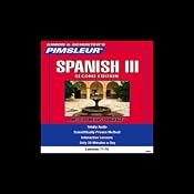 Spanish III, Second Edition: Lessons 71 to 75: Learn to Speak and Understand Spanish | [Pimsleur]