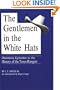 The Gentlemen in the White Hats: Dramatic Episodes in the History of the Texas Rangers