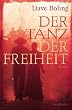 Der Tanz der Freiheit: Roman