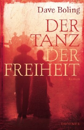 Buch - Cover Der Tanz der Freiheit: Roman - Dave Boling - Droemer