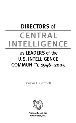Directors of Central Intelligence as Leaders of the U.S. Intelligence Community, 1946û2005