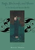 Magic, witchcraft, and ghosts in the Greek and Roman worlds : a sourcebook