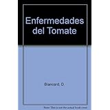 enfermedades del tomate diseases of tomatoes observar identificar luchar spanish edition