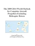 The 2009-2014 World Outlook for Complete Aircraft Propellers Excluding Helicopter Rotors