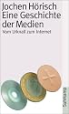 Eine Geschichte der Medien. Vom Urknall zum Internet