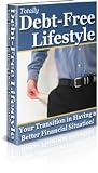 Totally Debt-Free Lifestyle - Learn How You Can End the Fear and Worry Created by Bad Credit and Debt Collectors