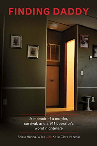 Finding Daddy: A Memoir of a Murder, Survival, and a 911 Operator's Worst Nightmare