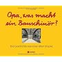Opa, was macht ein Bauschin�r?: Die Geschichte von&hellip von Heinz G�nter Schmidt