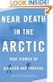 Near Death in the Arctic (Vintage Departures Original)
