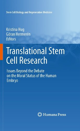 Translational Stem Cell Research: Issues Beyond the Debate on the Moral Status of the Human Embryo (Stem Cell Biology and Regenerative Medicine)