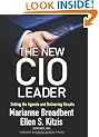 The New CIO Leader: Setting the Agenda and Delivering Results
