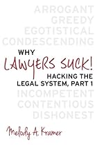 Why Lawyers Suck!: Hacking the Legal System, Part 1