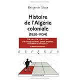 Histoire de l'Alg�rie coloniale (1830-1954)par Benjamin Stora