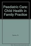 Paediatric care : child health in family practice