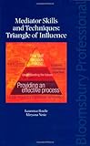 Mediator skills and techniques : triangle of influence