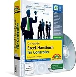 Das große Excel-Handbuch für Controller: Professionelle Lösungen für Excel 2010, 2007, 2003, komplett in Farbe