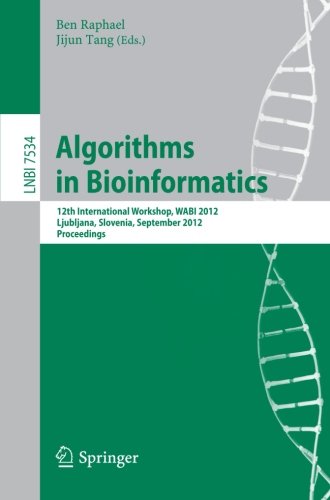 Algorithms in Bioinformatics: 12th International Workshop, WABI 2012, Ljubljana, Slovenia, September 10-12, 2012. Proceedings (Lecture Notes in Computer Science / Lecture Notes in Bioinformatics)