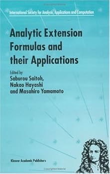 analytic extension formulas and their applications - s. saitoh. n. hayashi and m. yamamoto