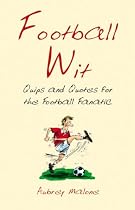 Football Wit: Quips and Quotes for the Football Fanatic (Wit)