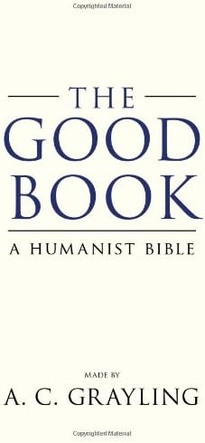 The Good Book: A Humanist Bible